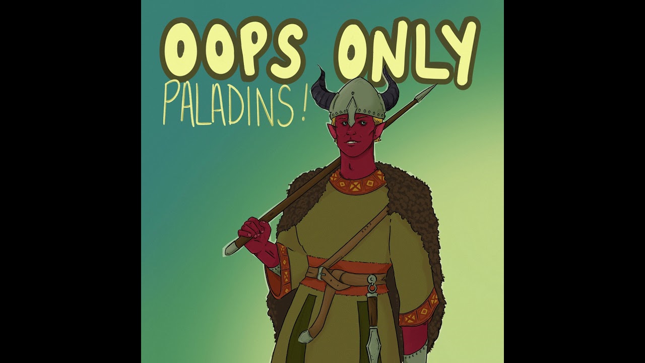 Oops Only Paladins! - Ep 5. B*tch, This Is Pebblebrook!