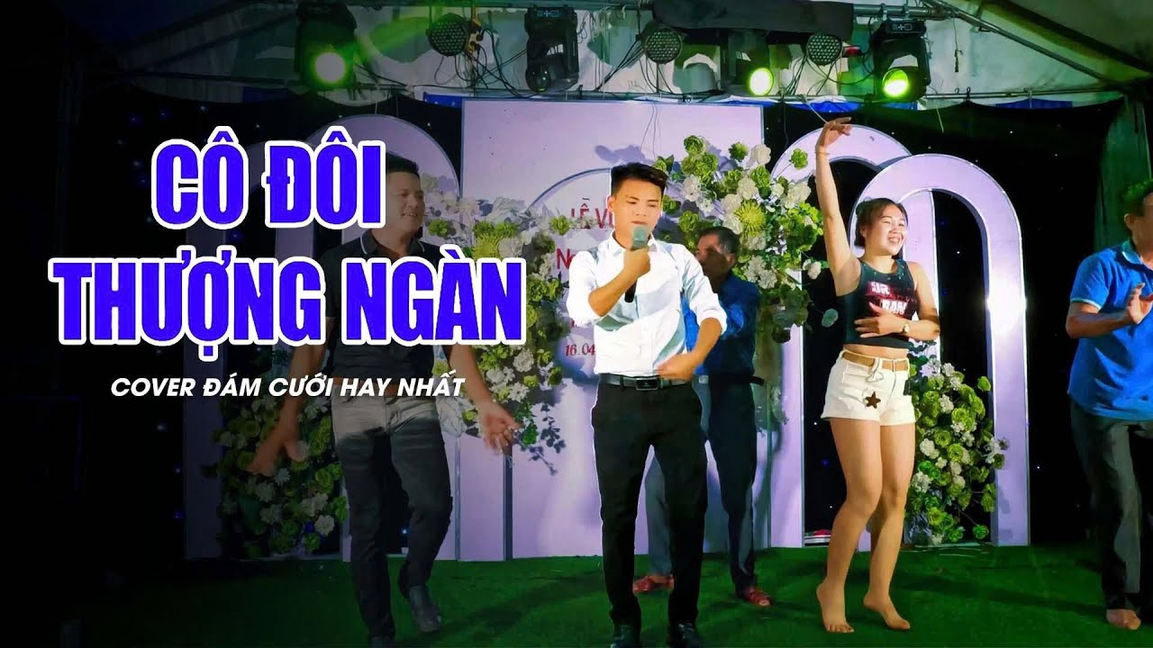Cô Đôi Thượng Ngàn - Anh Tuấn Cover Đám Cưới - Các Thánh Quẩy Phụ Họa Chuẩn Hơn dacer chuyên nghiệp