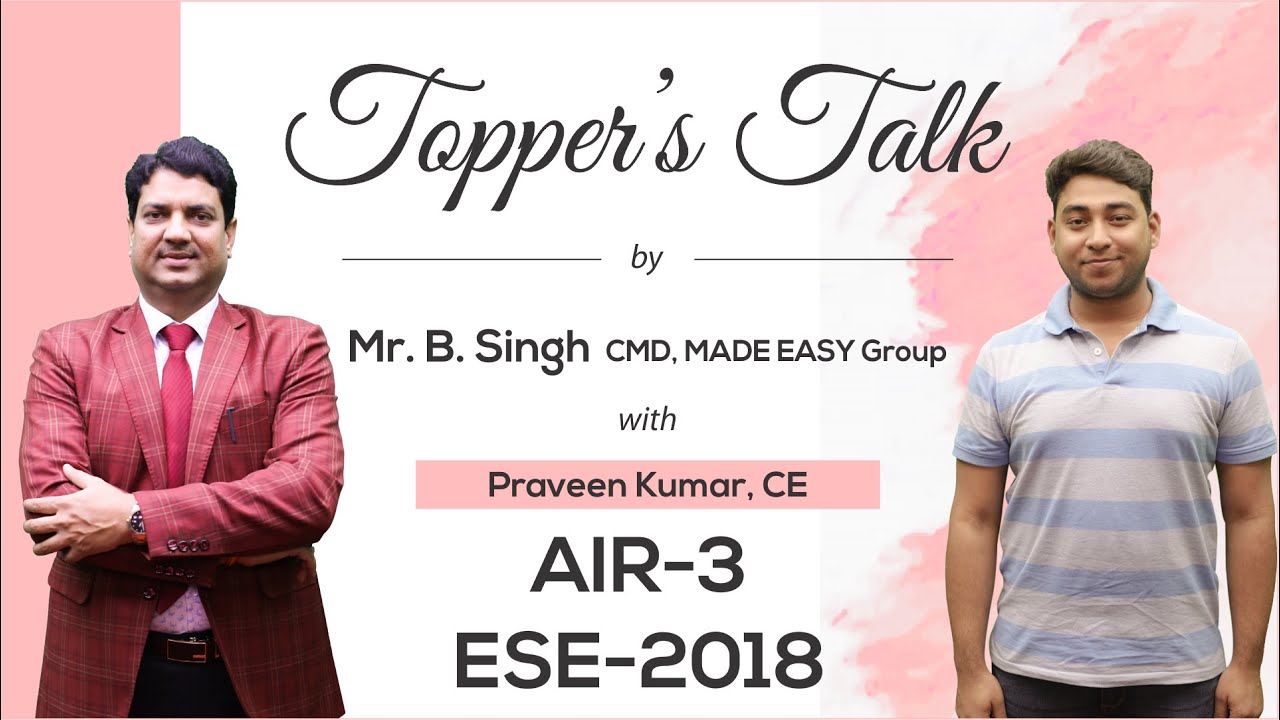 ESE/IES 2018 | Praveen Kumar (CE, AIR 3) - MADE EASY Student | Toppers Talk with Mr. B Singh