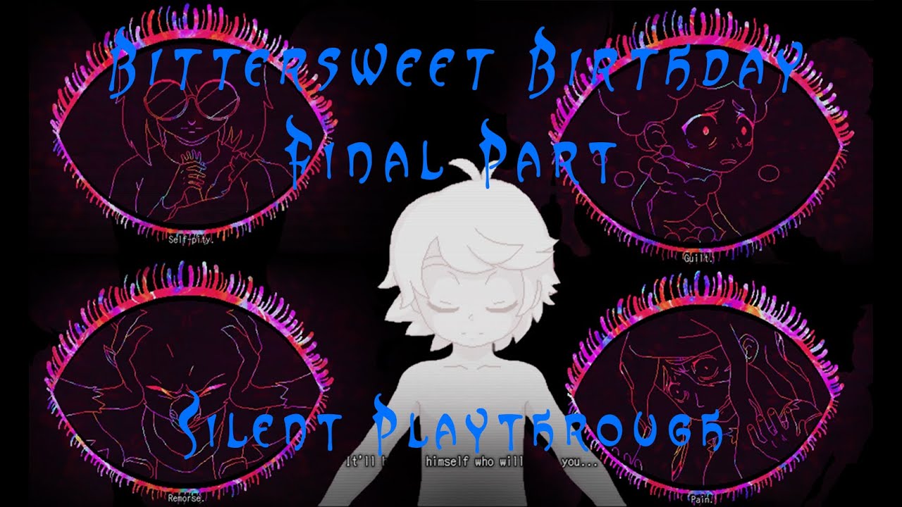 Bittersweet Birthday [PART 12/12] &ndash;Answers Hurt Worse Than Punches | Emotional Damage Simulator