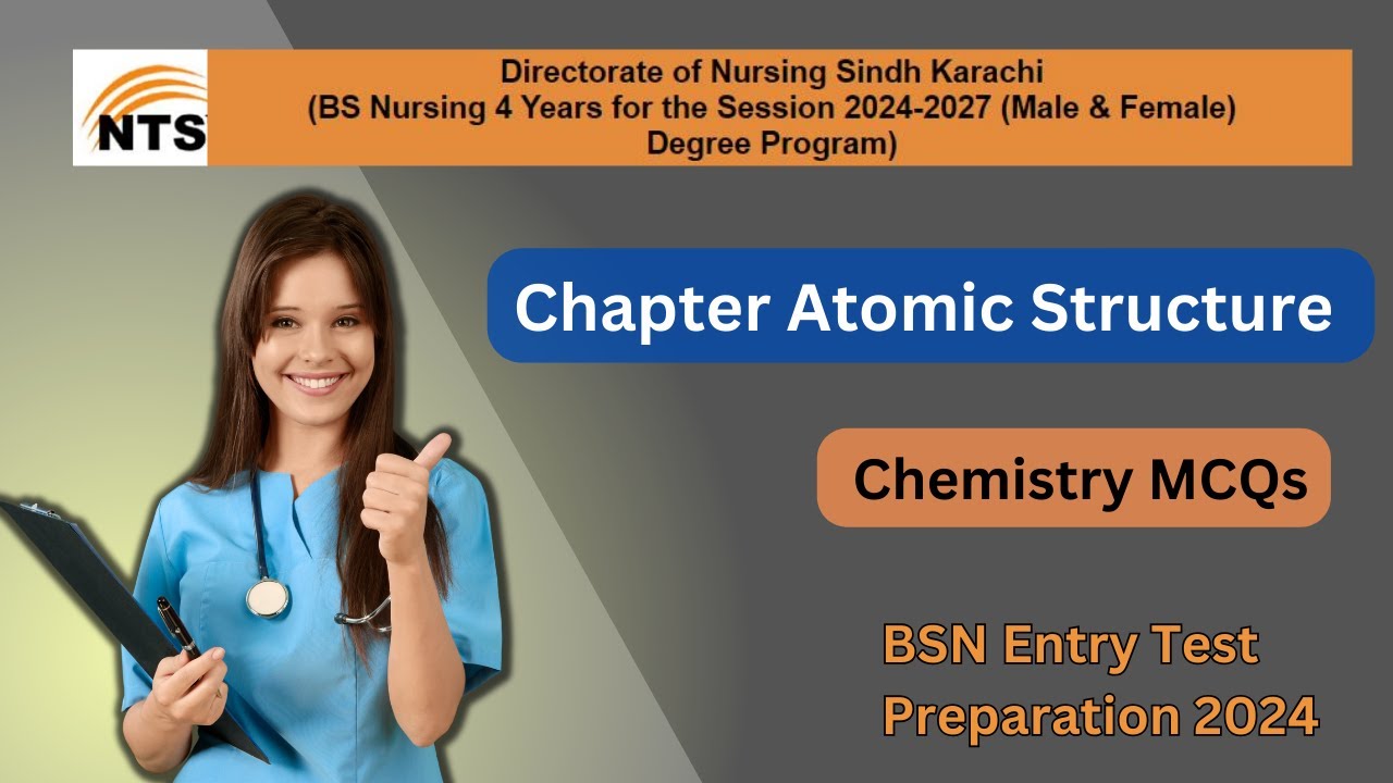 Chemistry MCQs I BSN Admission Entry Test I NTS BSN test Preparation I Chapter Atomic Structure