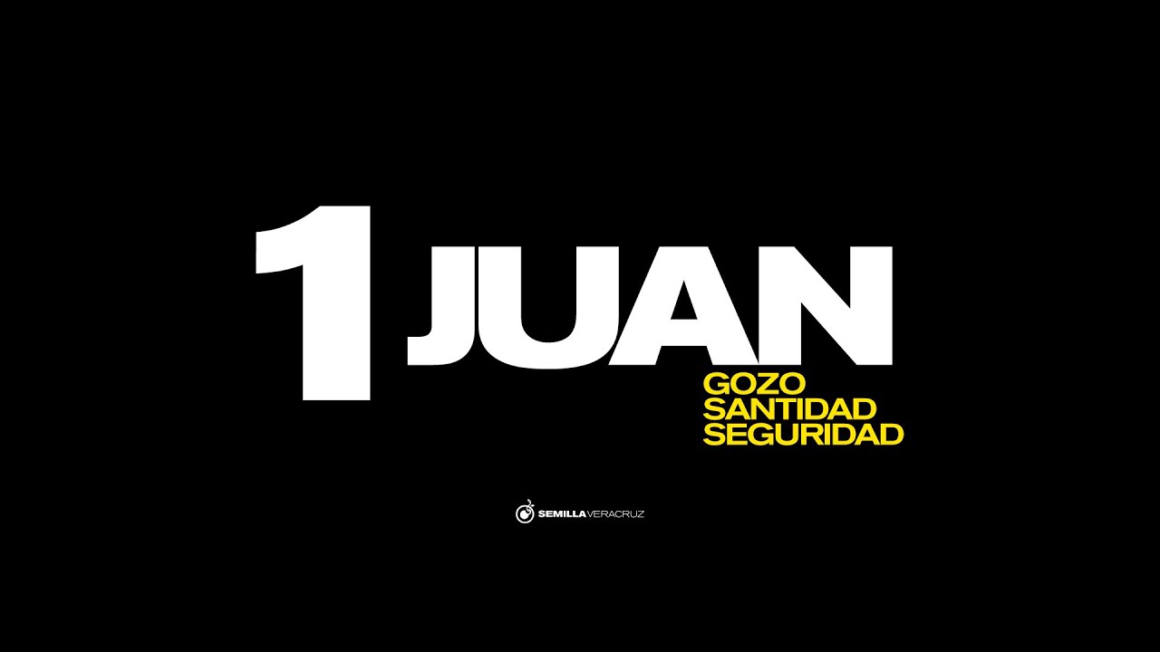 1 Juan 5:6-21 | Semilla Veracruz