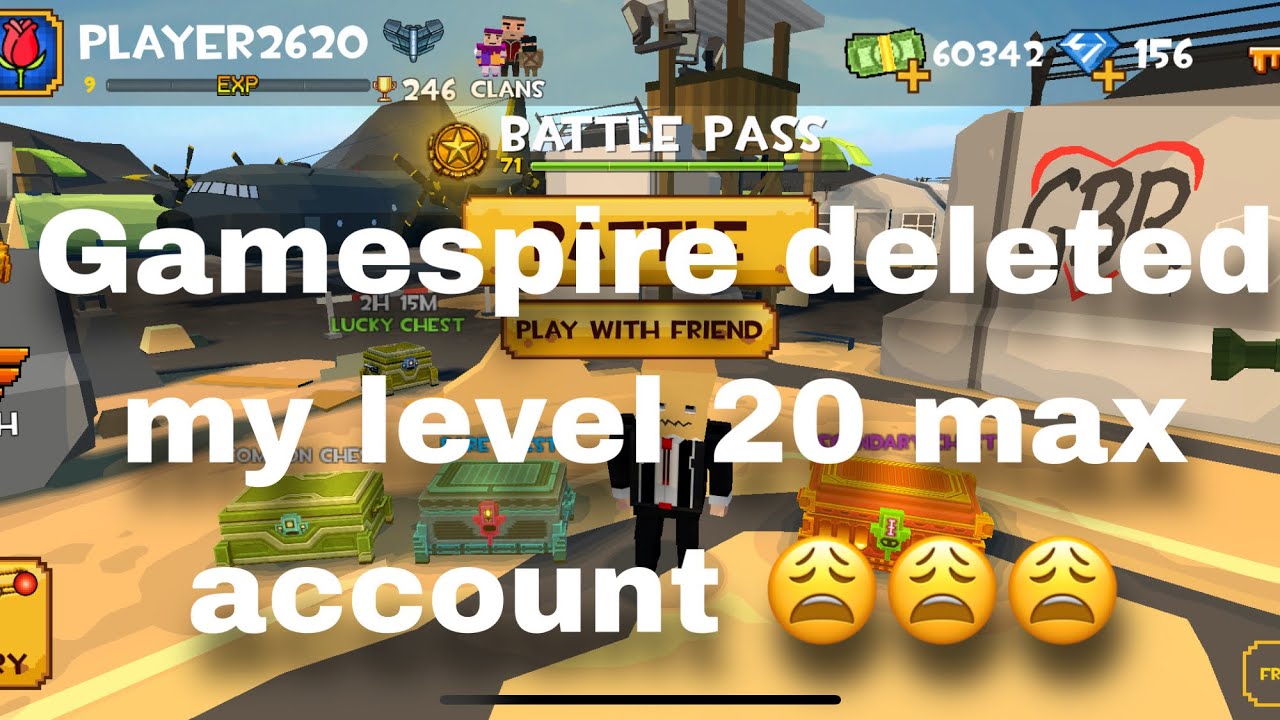 Gamespire deleted my level 20 account .