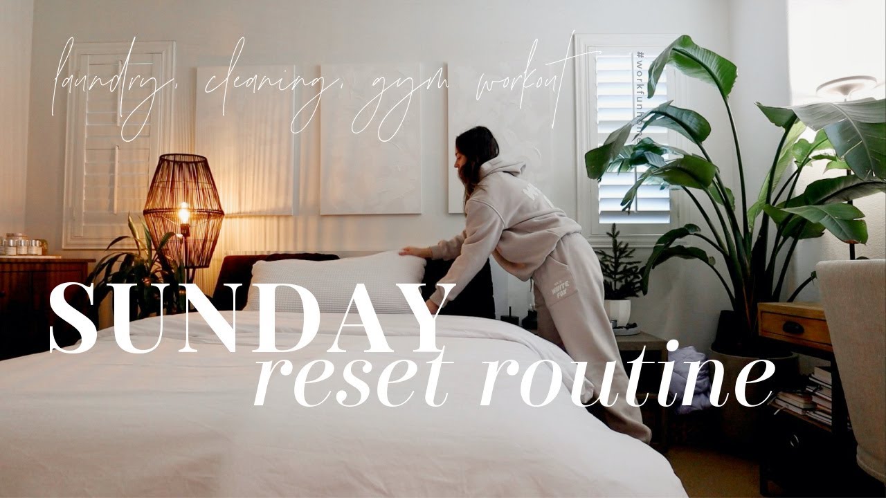 SUNDAY RESET ROUTINE: cleaning, laundry, leg day workout, & wellness habits