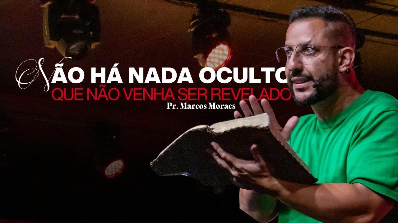 Pr. Marcos Moraes | Não Há Nada Oculto Que Não Venha Ser Revelado I Lagoinha Jundiaí
