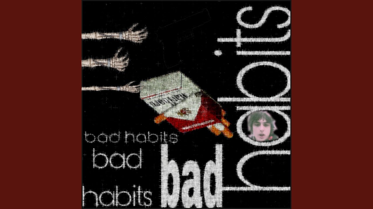 Bad habits