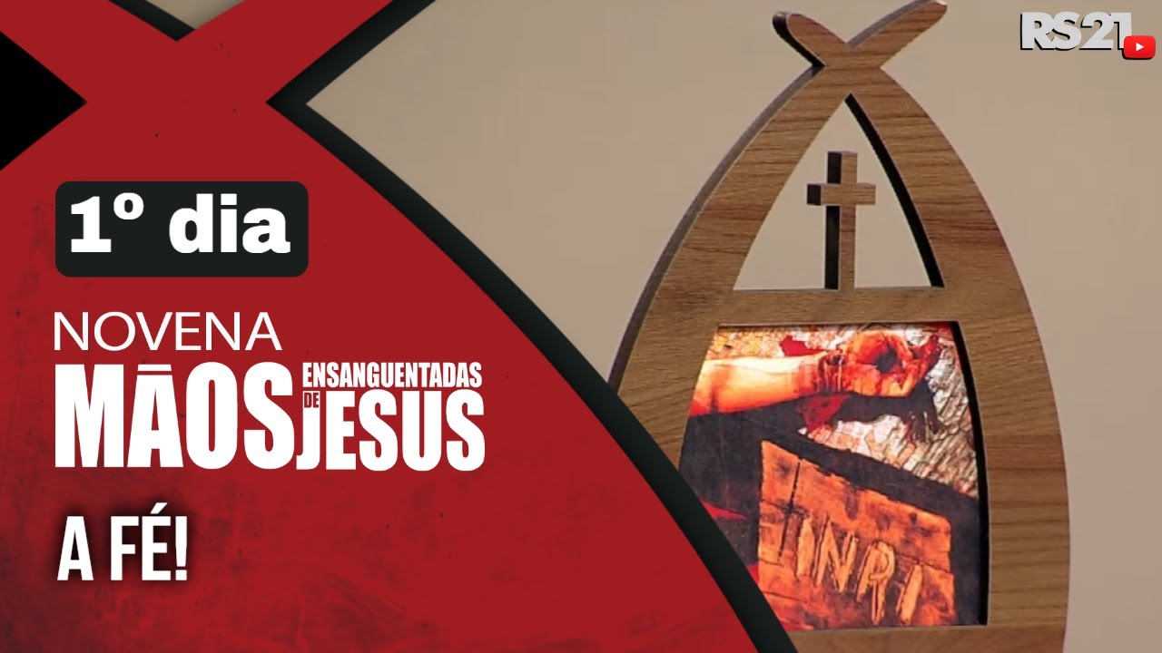 Novena das Mãos Ensanguentadas de Jesus | 1º A Fé | AO VIVO