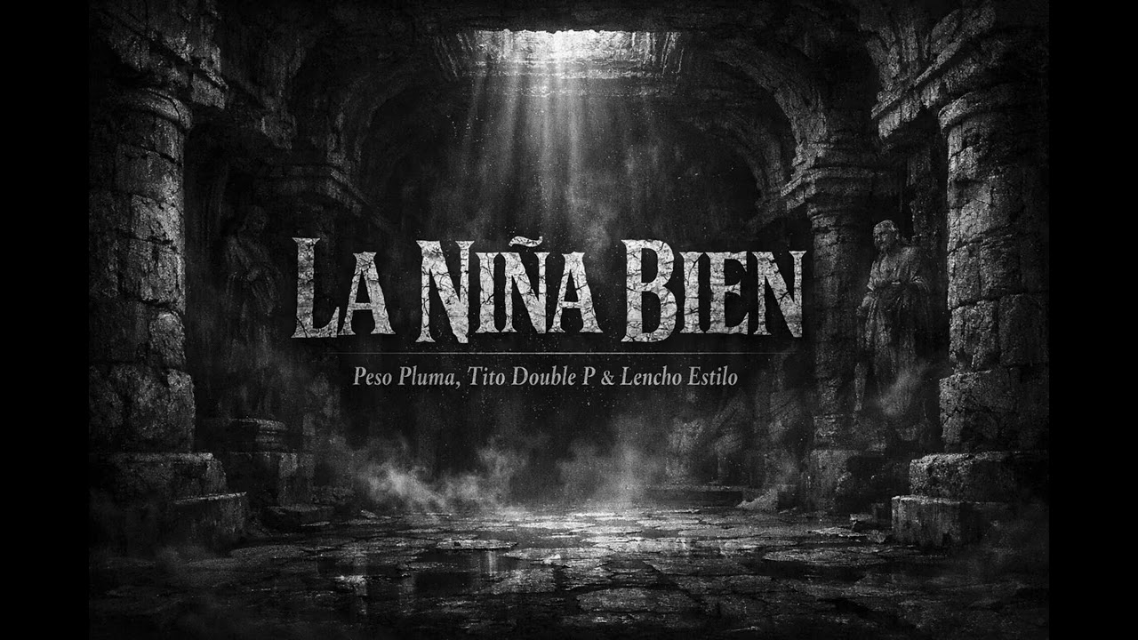 LA NIÑA BIEN - Peso Pluma, Tito Double P & Lencho Estilo (Letra/Lyrics)