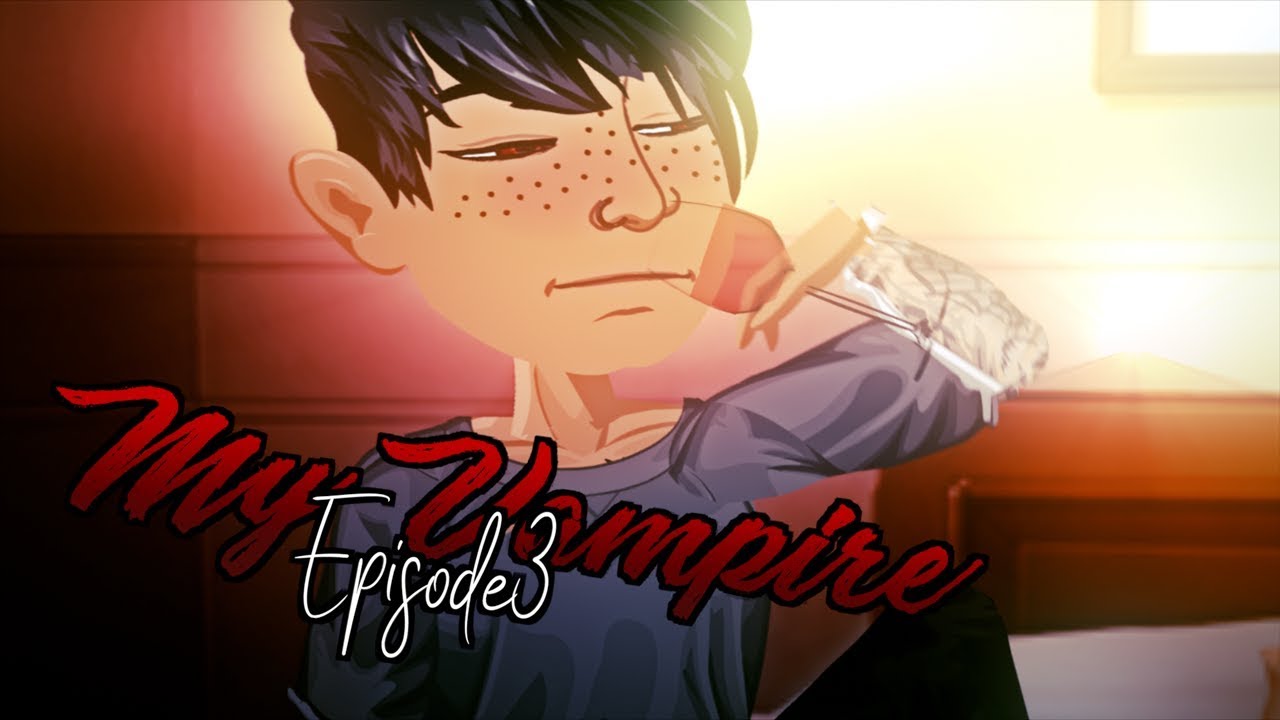 My Vampire - [[Episode 3]] -ZerliaSeries