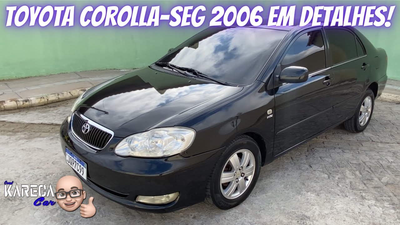 TOYOTA COROLLA-SEG 2006 EM DETALHES