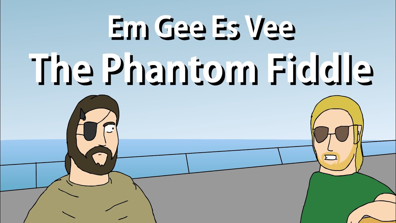 Em Gee Es Vee: The Phantom Fiddle (Metal Gear Solid V Parody)