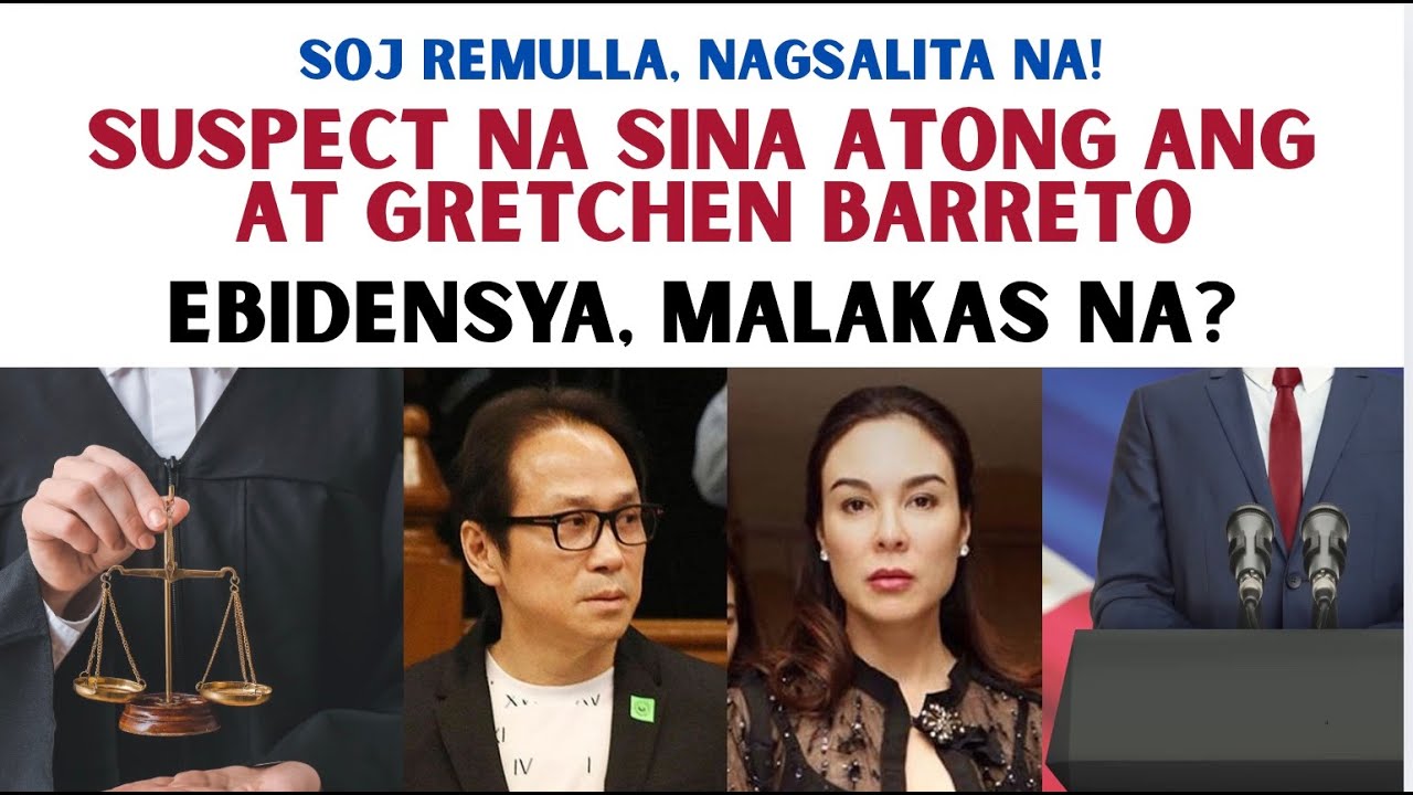 SOJ REMULLA NAGSALITA NA!  SUSPECT NA SINA ATONG ANG AT GRETCHEN BARRETO AT MGA JUSTICES?