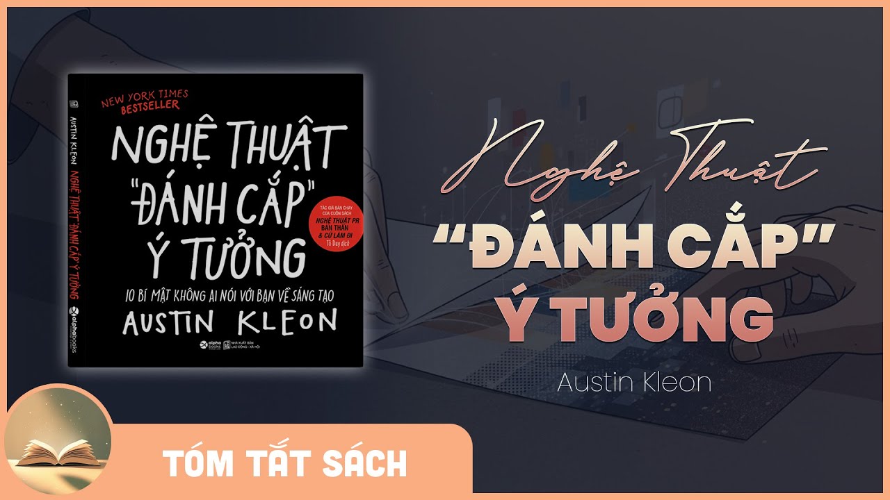 [Tóm Tắt Sách] Nghệ Thuật Đánh Cắp Ý Tưởng | Sáng tạo không cần thiên tài
