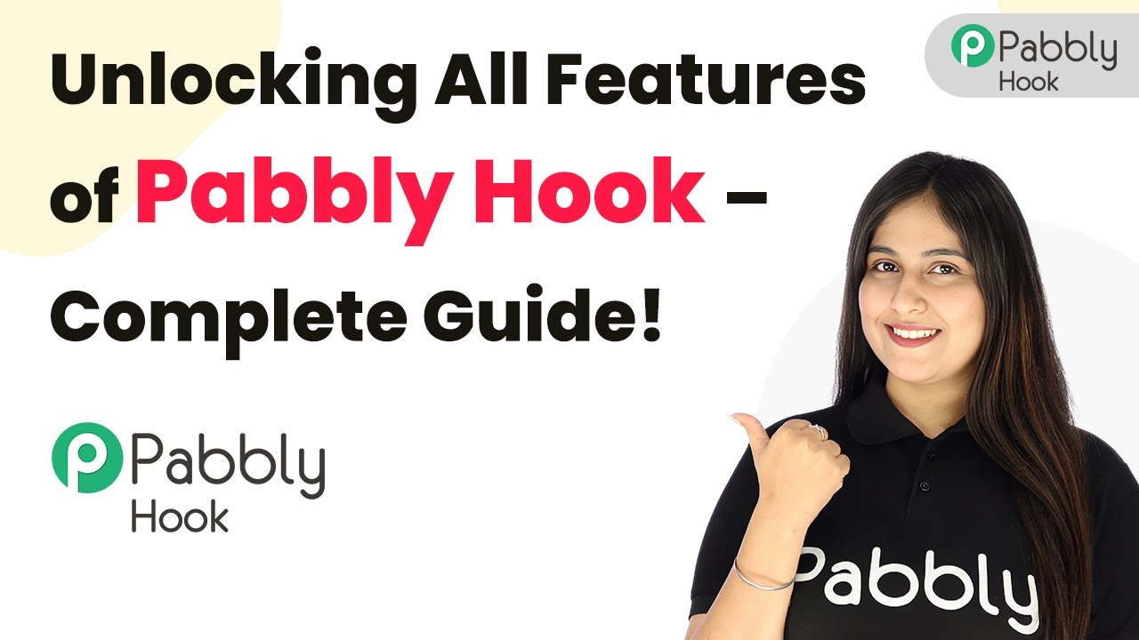 Unlocking All Features of Pabbly Hook &ndash; Complete Guide!