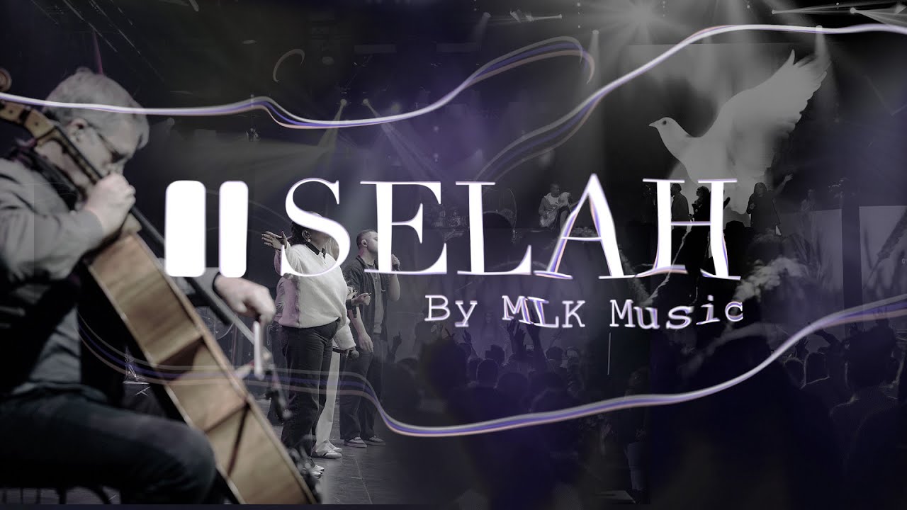 Selah by MLK Music / Tu es aimé(e) de Dieu