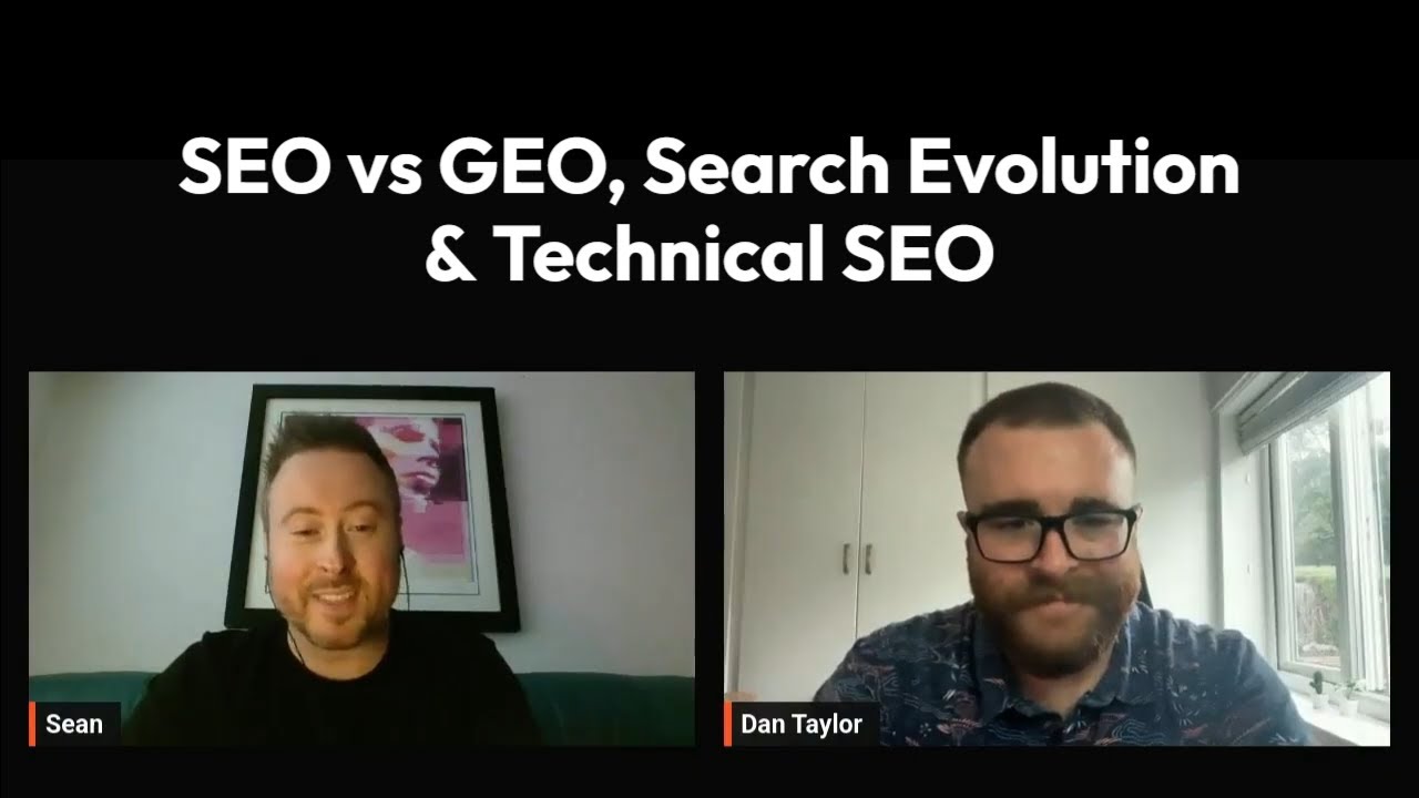 Chat With Dan Taylor | SEO vs GEO, Search Evolution & Technical SEO