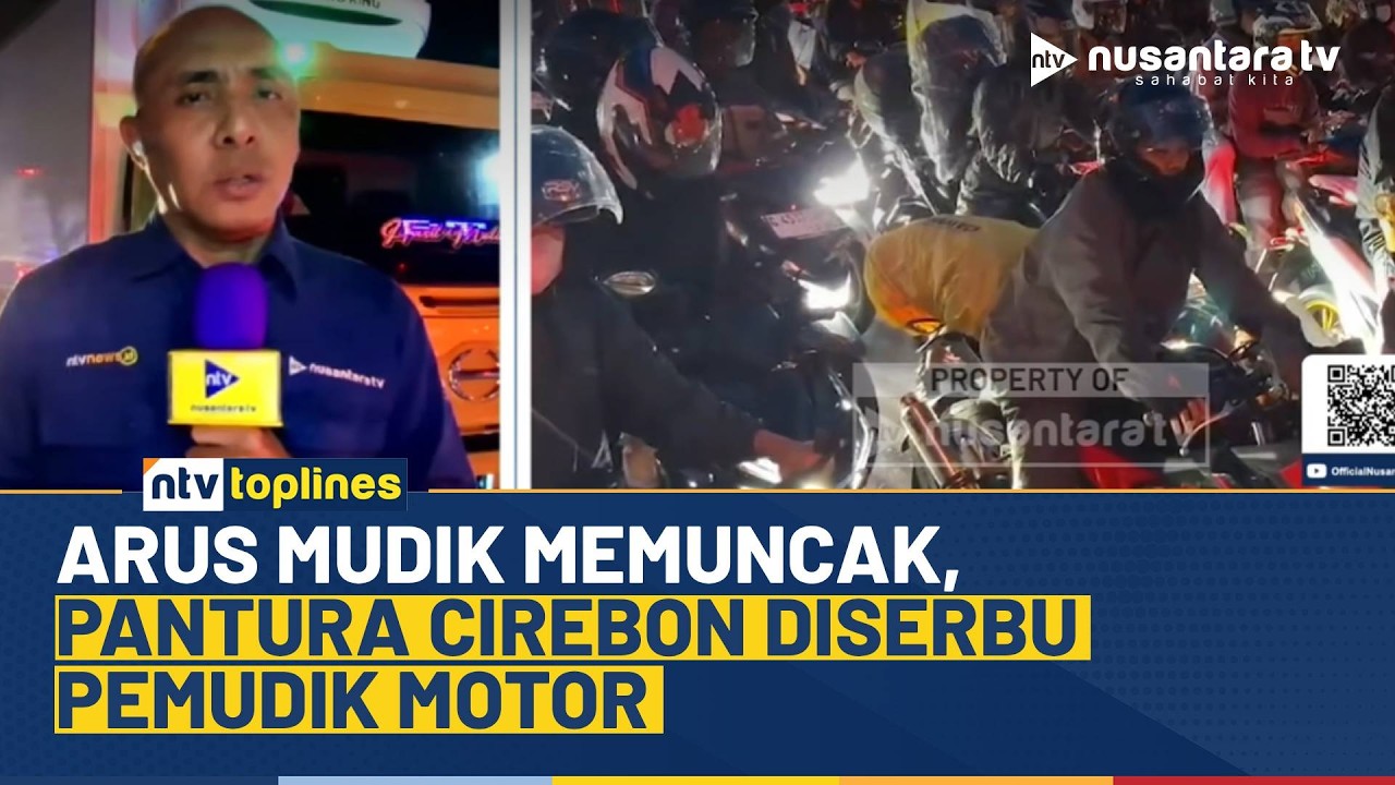 Arus Jakarta ke Jateng Meningkat Tajam, Pantura Cirebon Diserbu Pemudik Motor | NTV TOPLINES