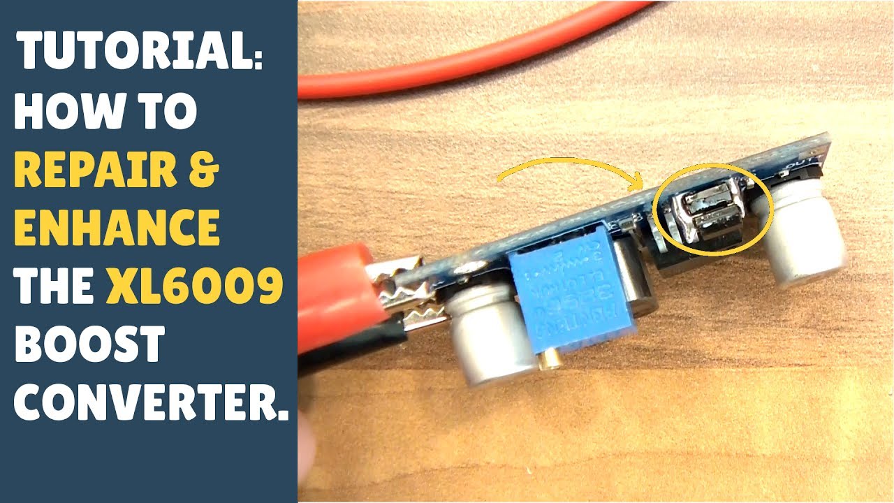 TUTORIAL: How to Repair & Enhance (Broken or Not) XL6009 Boost Step Up Converter!