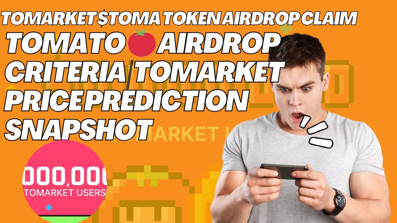 Tomarket $TOMA Token Airdrop Claim | Tomato 🍅 Airdrop Criteria | Tomarket price prediction snapshot
