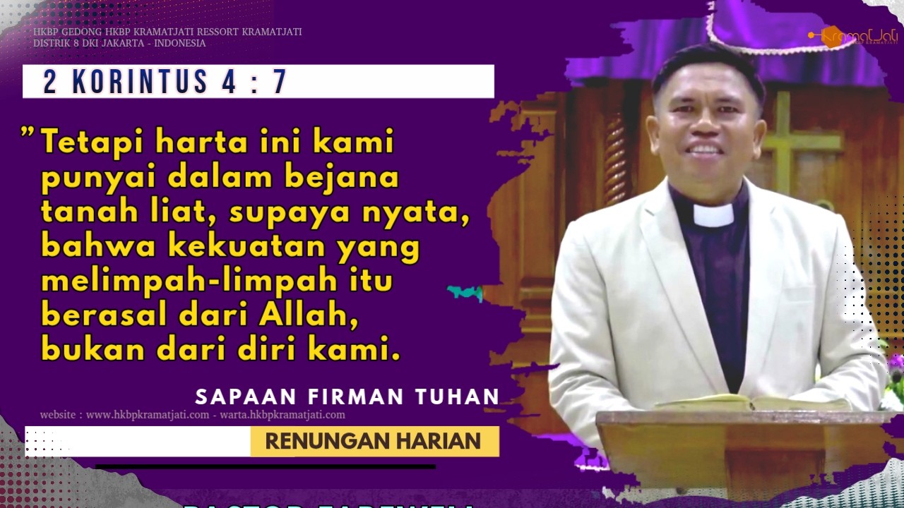 Renungan, 2 Korintus 4 : 7 (7 FEB 2026) Pdt Pontius Ch Siregar MDiv #hkbpkramatjati