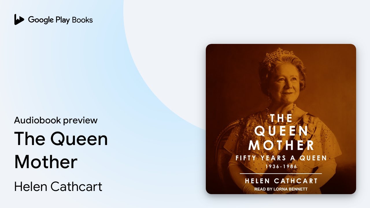 The Queen Mother by Helen Cathcart · Audiobook preview
