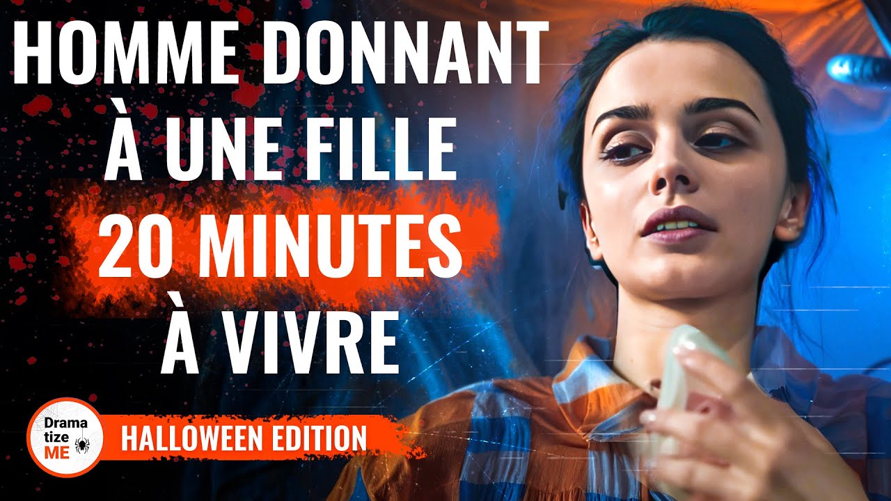 Homme Donnant À Une Fille 20 minutes À Vivre | Épisode spécial HALLOWEEN | @DramatizeMeFrance
