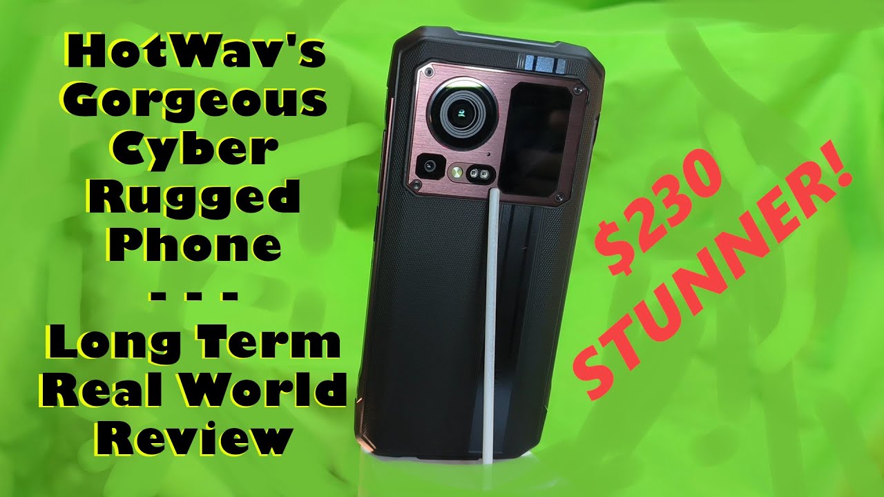 HotWav Cyber 15 Long Term Review - Beautiful, Rugged, CHEAP!