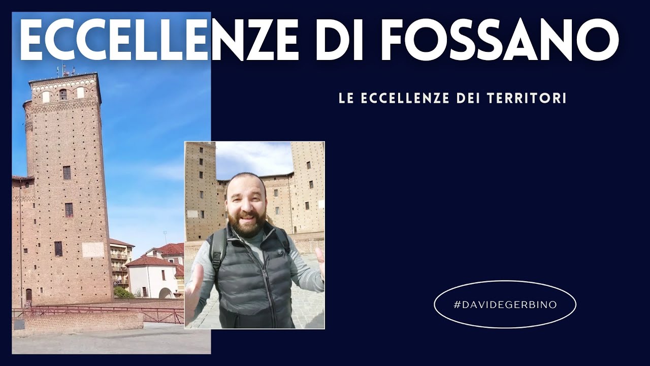 #DavideGerbino presenta: LE ECCELLENZE DI FOSSANO