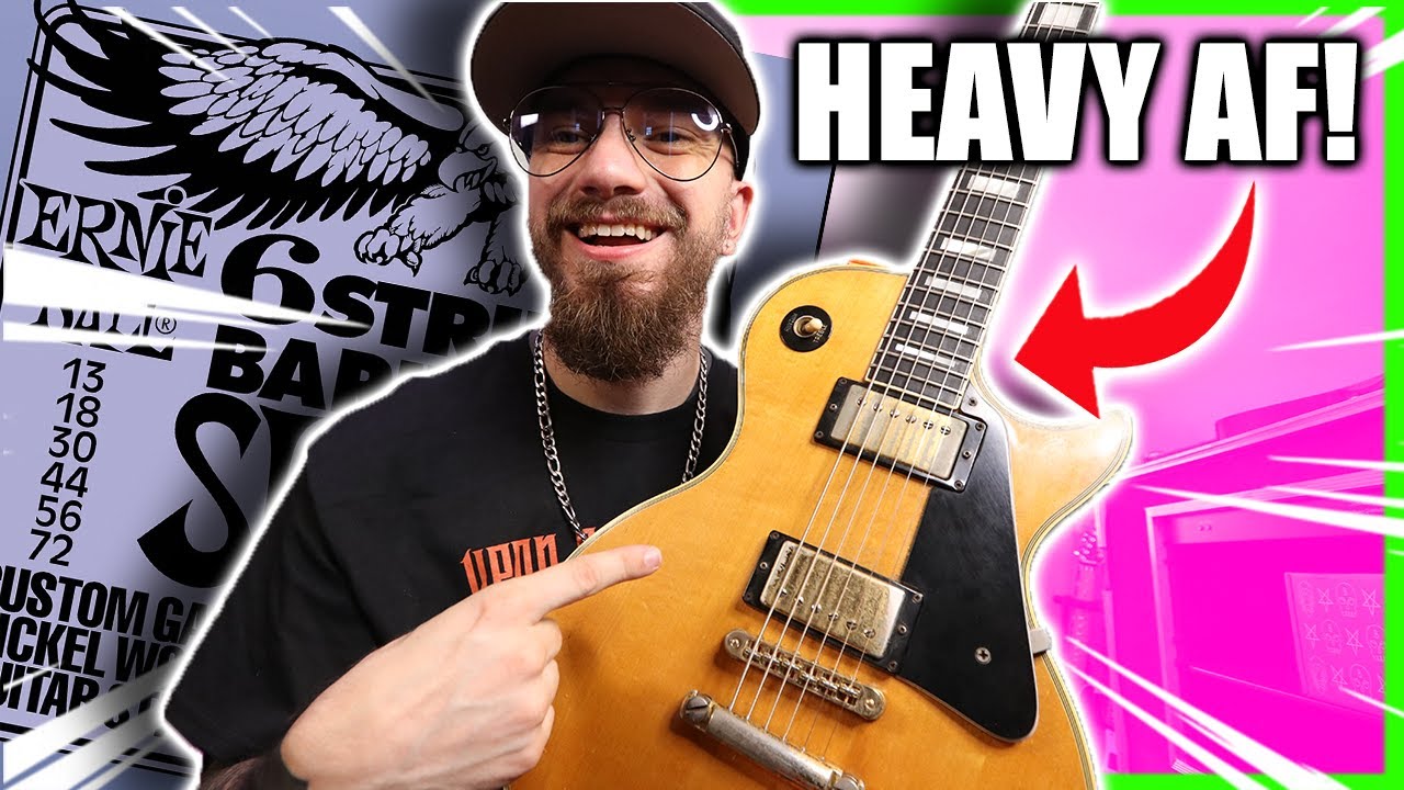 HEAVIEST STRING GAUGES MONEY CAN BUY!