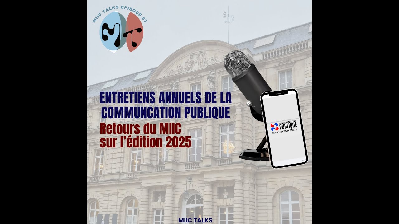 Entretiens Annuels de la Communication Publique – Retours du MIIC sur l’édition 2025