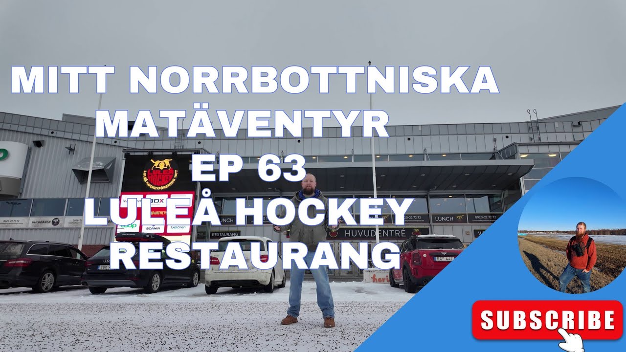 Mitt Norrbottniska Mat&auml;ventyr @ Ep 63- Lule&aring; Hockey Restaurang