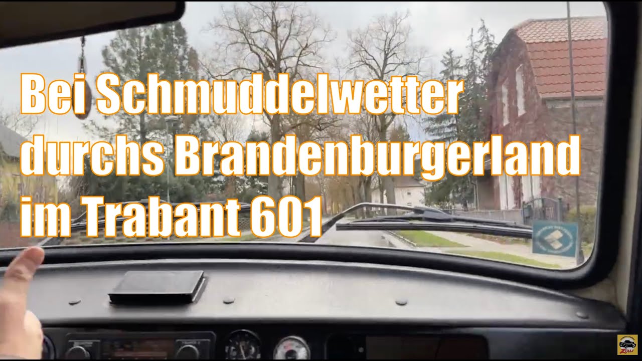 Bei Schmuddelwetter durchs Brandenburgerland im Trabant 601