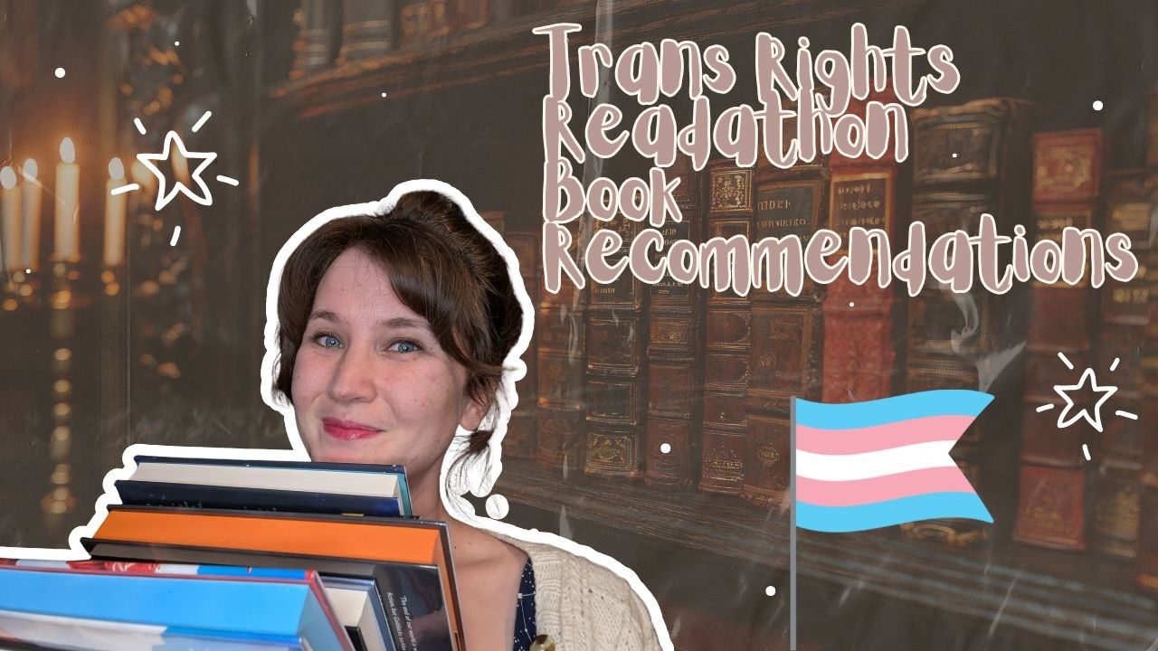 NINE Book Recommendations by Trans and Nonbinary Authors for the Trans Rights Readathon 17-31 March!