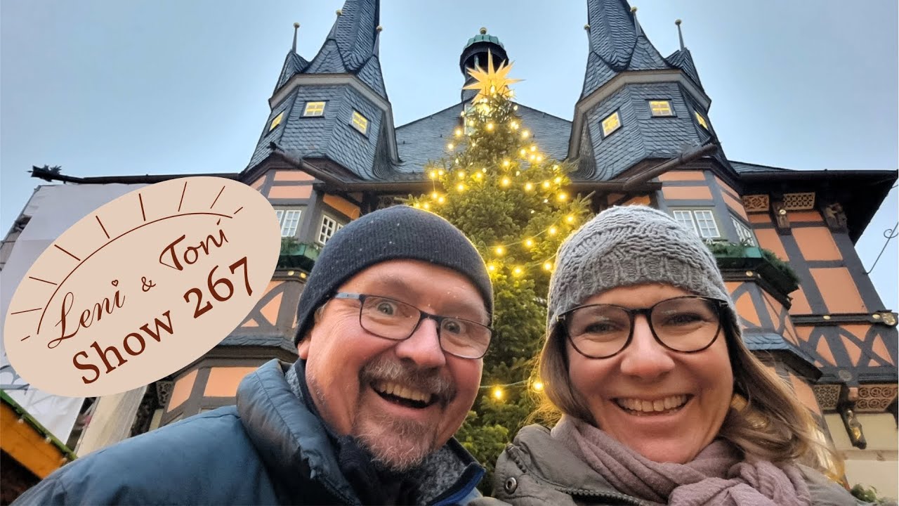 Leni & Toni Show | #267 | Adventsstadt Quedlinburg, wunderschönes Wernigerode & ein letztes PLINGG ♥