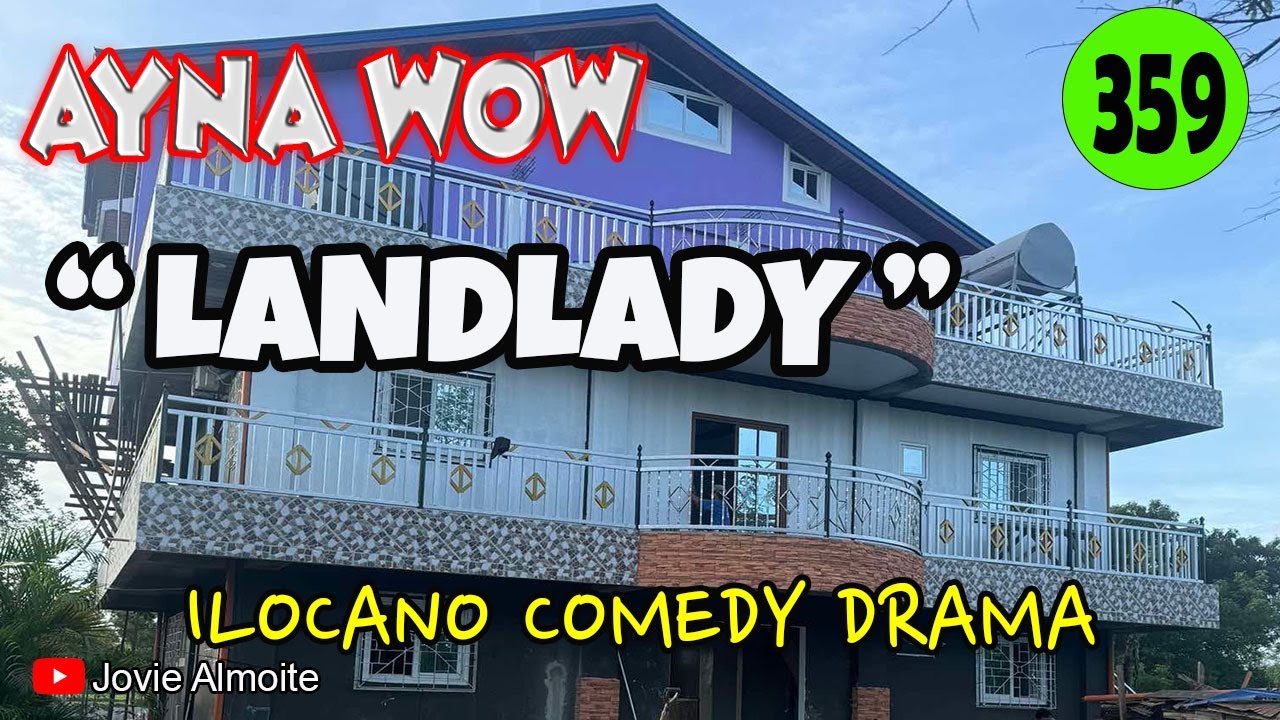 LANDLADY | AYNA WOW 359 | ILOCANO COMEDY DRAMA | Jovie Almoite