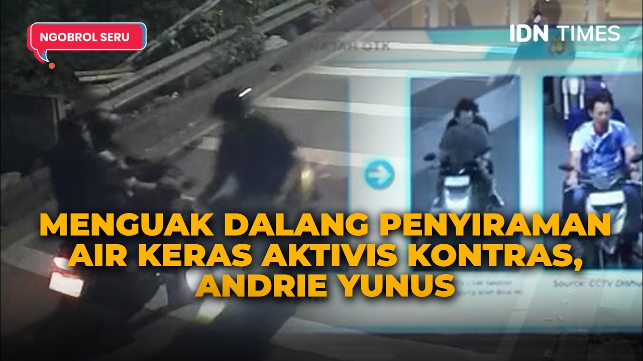 Ngobrol Seru: Menguak Dalang Penyiraman Air Keras Aktivis KontraS, Andrie Yunus