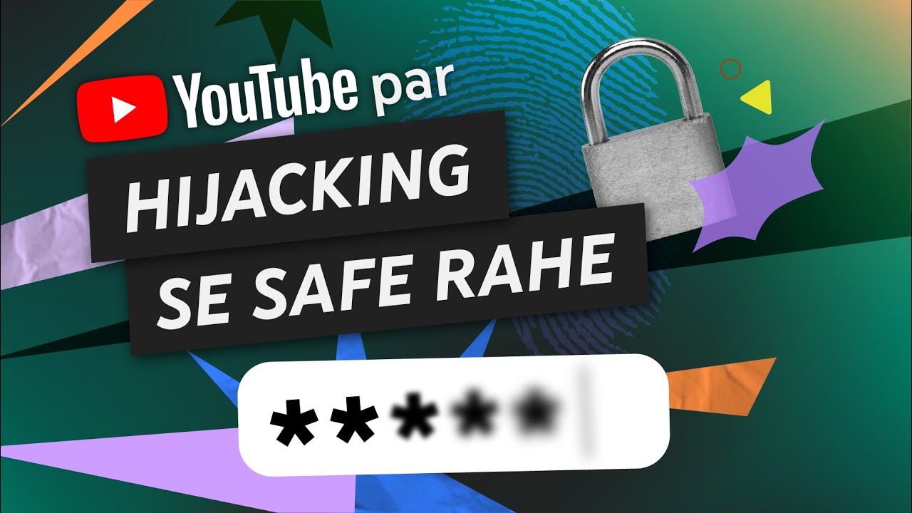 अपने YouTube चैनल को हैक होने से बचाने और उसे सुरक्षित रखने का तरीक़ा
