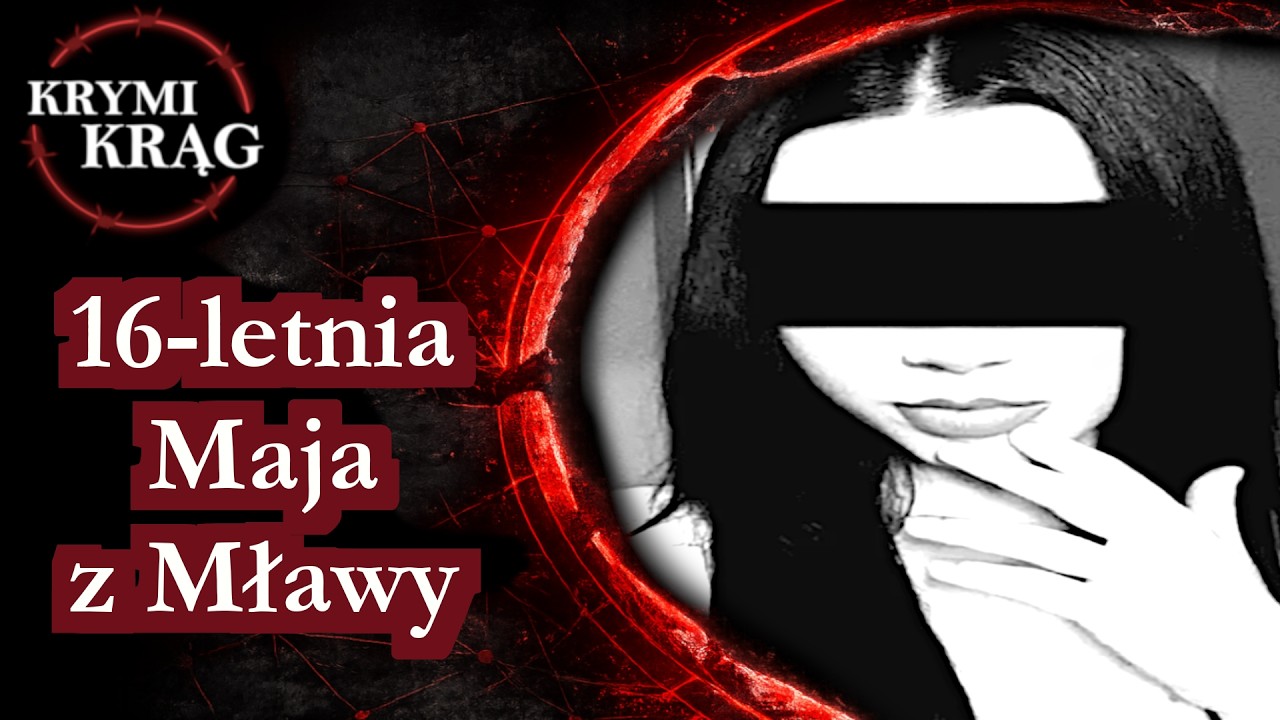 Co się stało z Mają z Mławy? Szokujące fakty! | KrymiKrąg