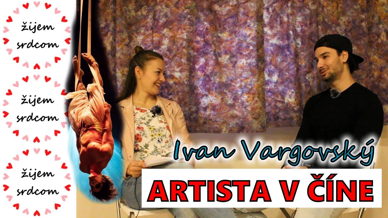 IVAN VARGOVSKÝ | artista v najväčšom vodnom cirkuse sveta v Číne | Žijem srdcom