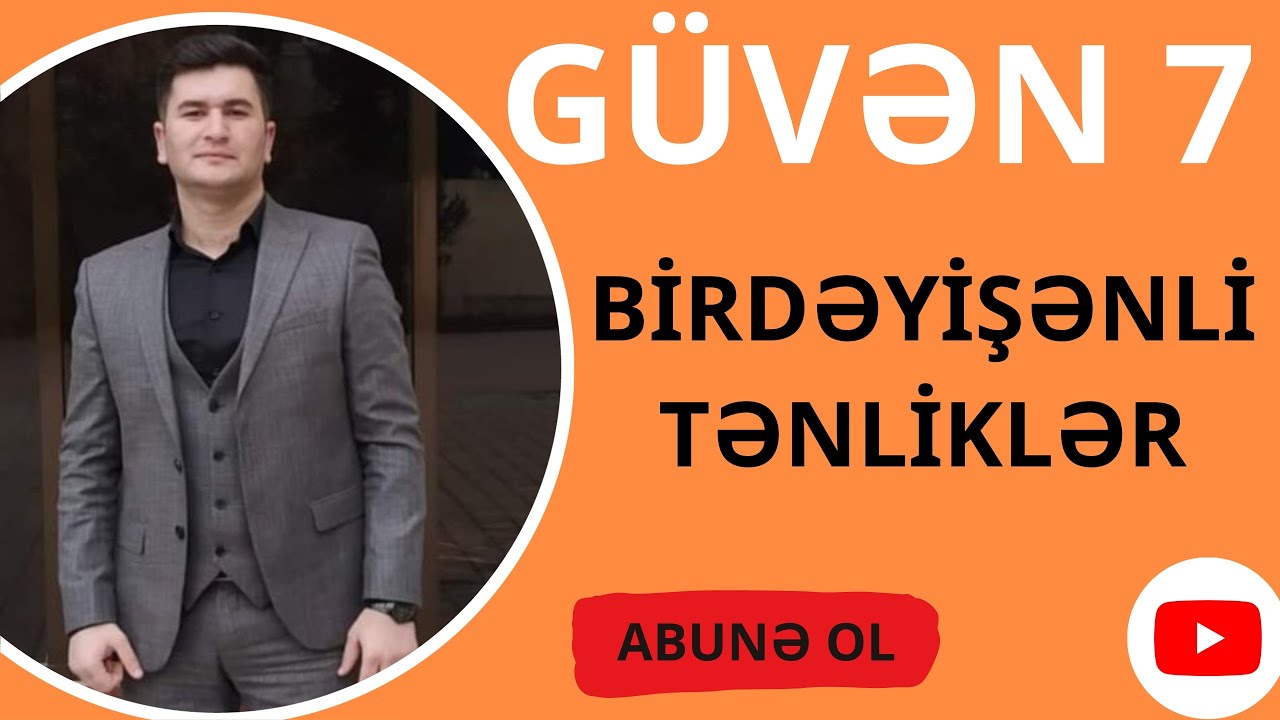 GÜVƏN 7-ci  SİNİF BİRDƏYİŞƏNLİ TƏNLİKLƏR. Bütün testlərin izahı #güvən7