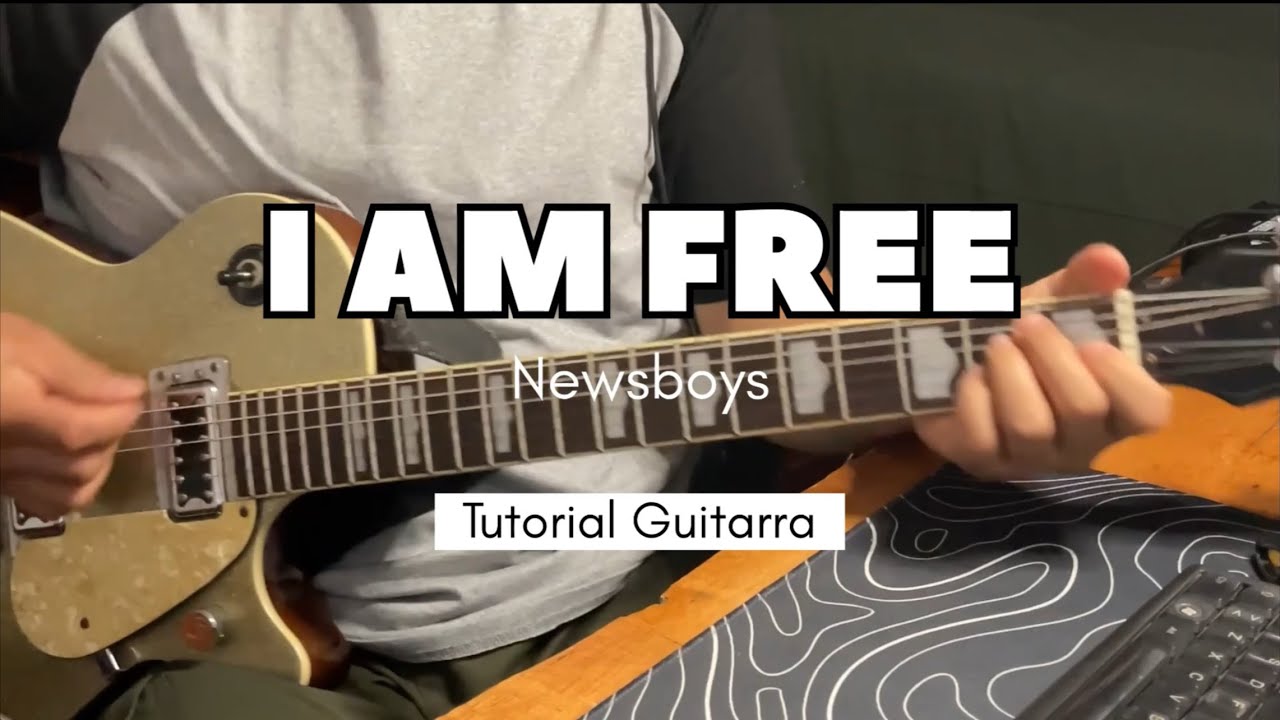 I Am Free - Newsboys / Tutorial Guitarra Eléctrica 