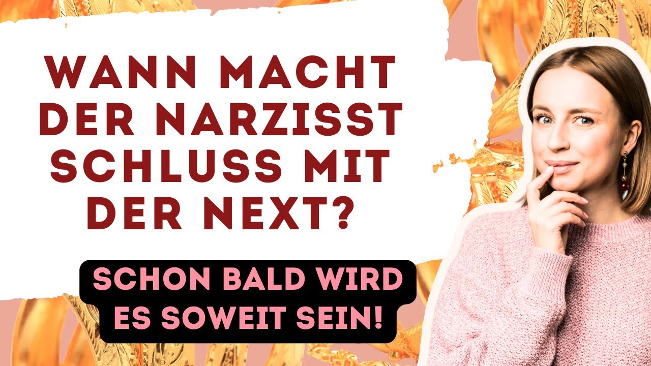 Wann verlässt der Narzisst die Next? Die klare Antwort erfährst Du hier!