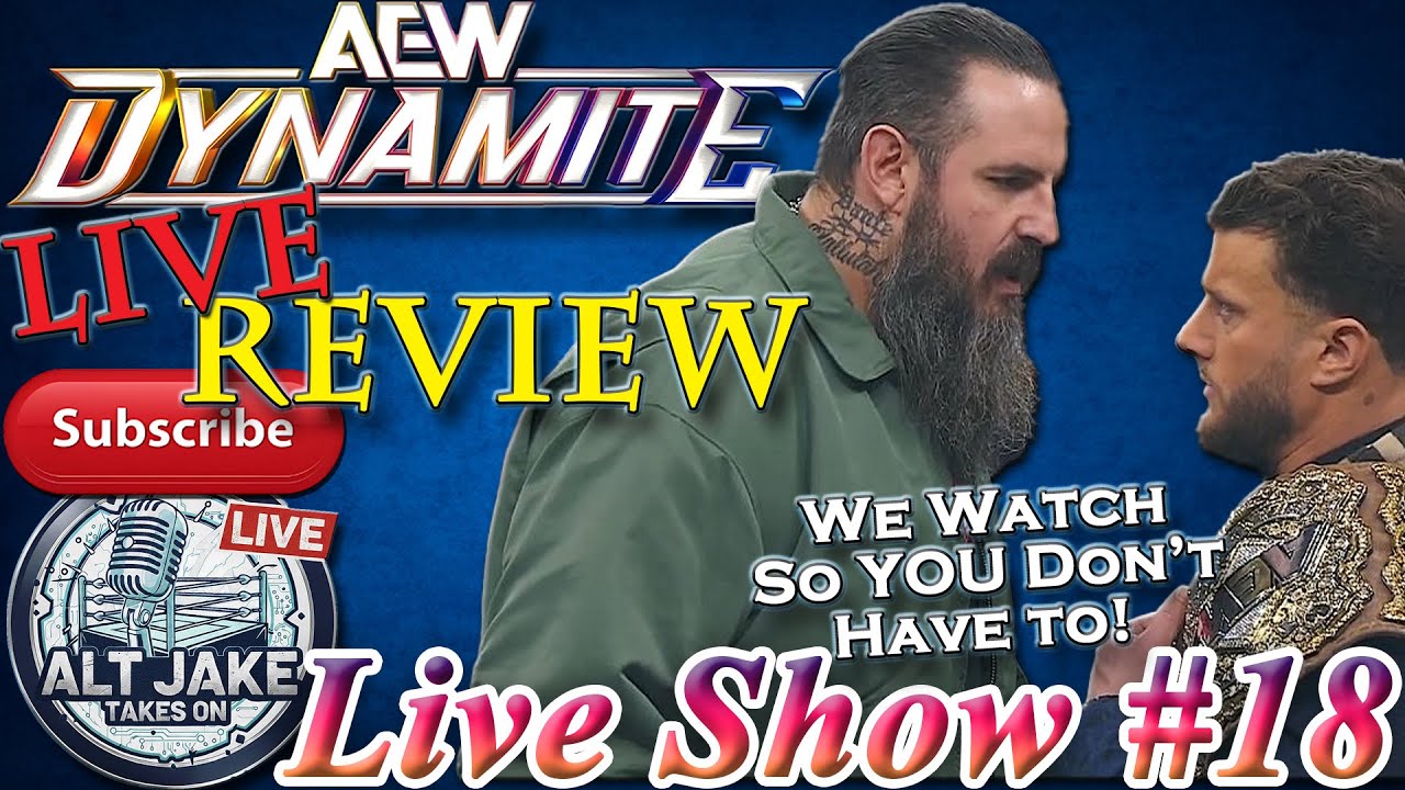 AEW Dynamite LIVE REVIEW #18 -  @SCManiacs Don Wayne w/a RUN-IN! We Watch, So YOU Don't Have To!