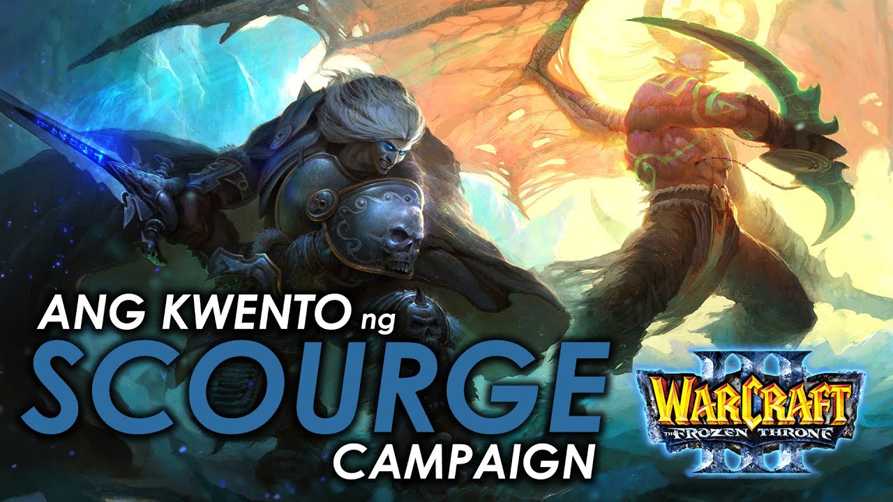 Ang Kwento ng Scourge Campaign sa Warcraft III: Frozen Throne