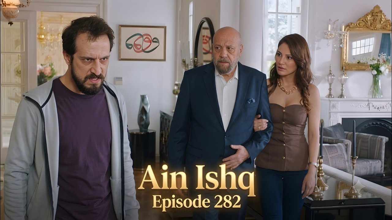 Ain Ishq (One Love) Episode 282 Review and Explained in Urdu
