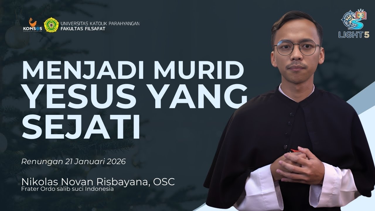 Renungan 21 Januari 2026 | Menjadi Murid Yesus yang Sejati Fr. Novan, OSC | LIGHT 5