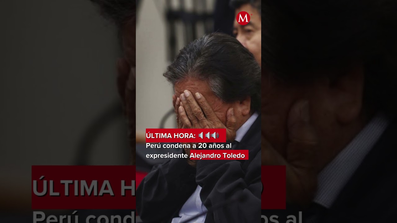 Sentencian al expresidente de Per&uacute;, Alejandro Toledo a 20 a&ntilde;os de prisi&oacute;n