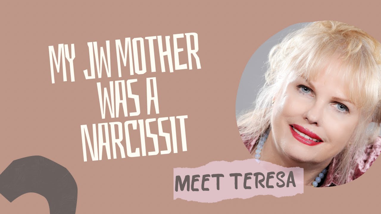 My Jehovah's Witness mother was a narcissist. Meet Teresa #exjw
