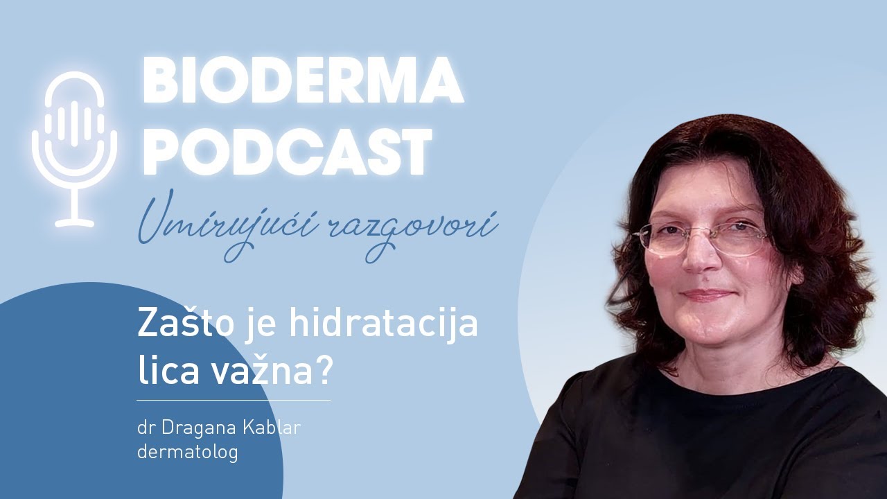 Zašto je hidratacija lica važna? Umirujući razgovori I BIODERMA Podcast