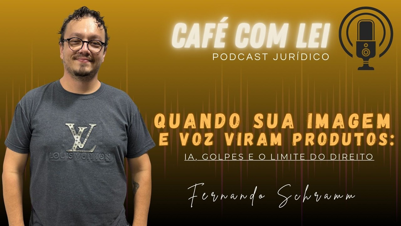 EPISÓDIO 12 - QUANDO SUA IMAGEM E SUA VOZ VIRAM PRODUTOS: IA, GOLPES E O LIMITE DO DIREITO.